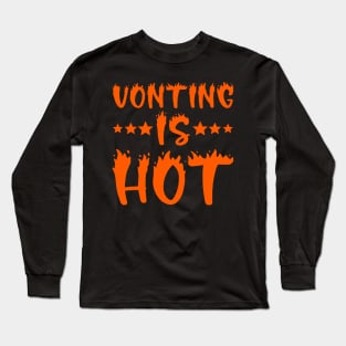 Voting Is Hot Long Sleeve T-Shirt